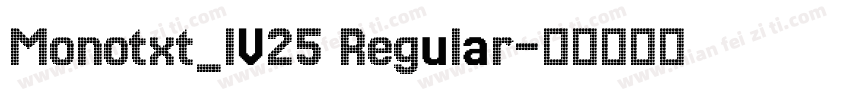 Monotxt_IV25 Regular字体转换